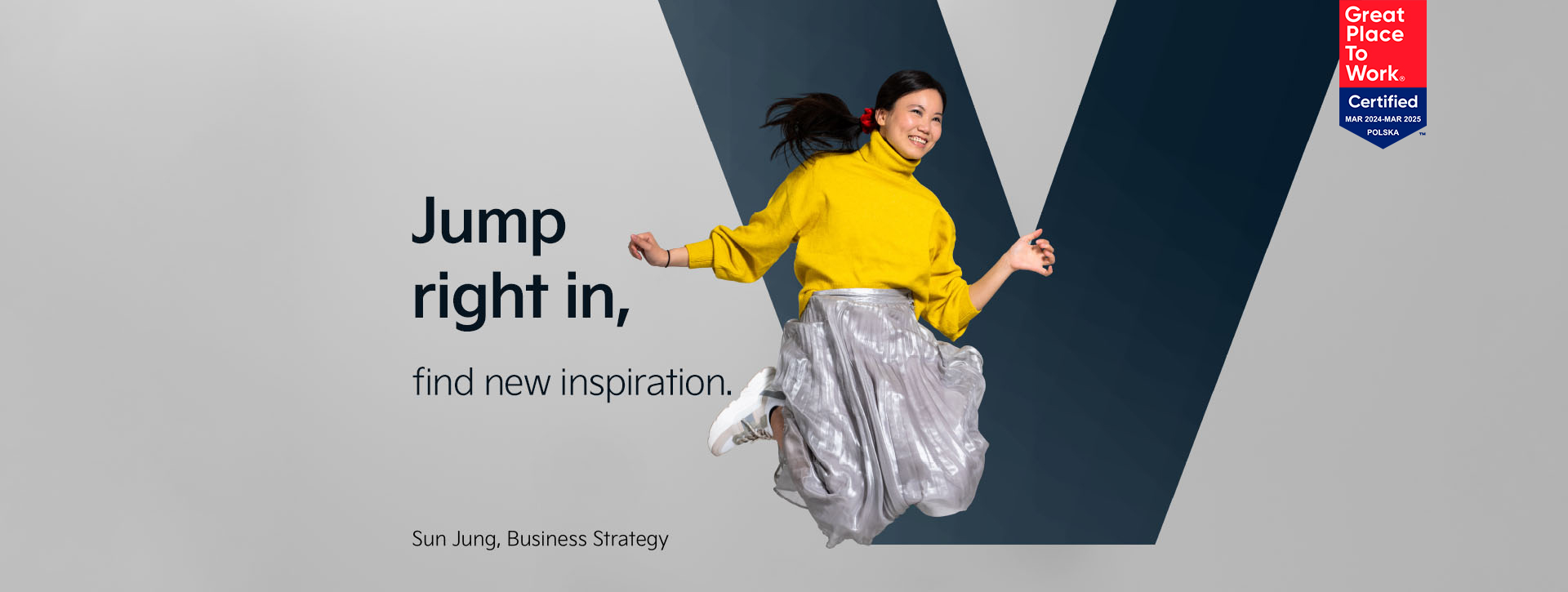 Sun from our Business Strategy department is jumping and smiling in front of the letter "V". Next to her we find our statement: "Jump right in - find new inspiration".