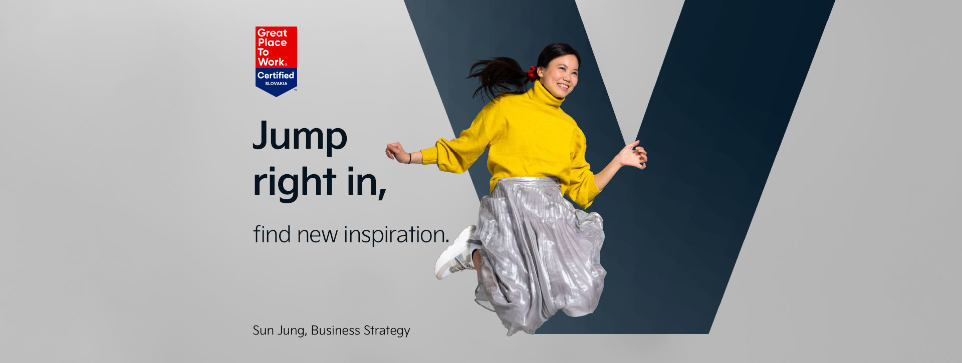 Sun from our Business Strategy department is jumping and smiling in front of the letter "V". Next to her we find our statement: "Jump right in - find new inspiration".